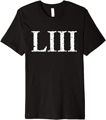 Amazon.com: Roman Numeral 53 LIII ~ Fifty Three Premium T-Shirt: Clothing