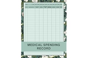Medical Spending Record: A Logbook for Keeping Track Your Medical Expenses, Bills, and Payment All in One Place | Health Expense Organizer