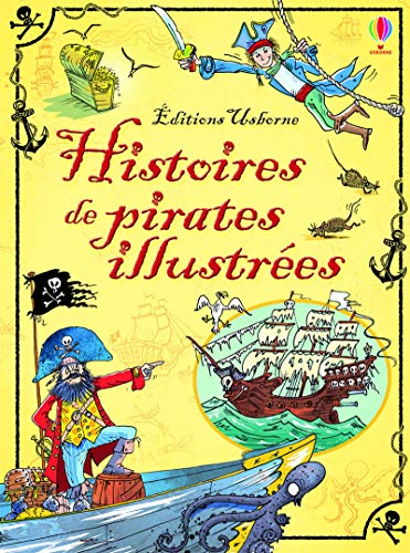 Histoires de pirates illustrées by Rosie Dickins, Rob Lloyd Jones, Jérôme Martin, Collectif