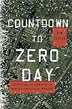 Countdown to Zero Day: Stuxnet and the Launch of the World's First Digital Weapon