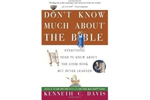 Don't Know Much About the Bible: Everything You Need to Know About the Good Book but Never Learned