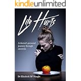 Life Hurts: A Doctor's Personal Journey Through Anorexia