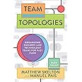 Team Topologies: Organizing Business and Technology Teams for Fast Flow