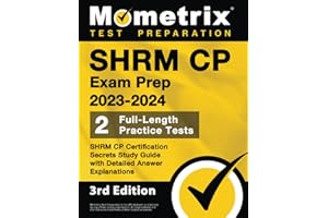 SHRM CP Exam Prep 2023-2024 - 2 Full-Length Practice Tests, SHRM CP Certification Secrets Study Guide with Detailed Answer Ex