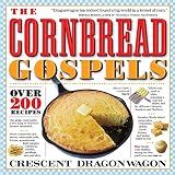 The Cornbread Gospels by Crescent Dragonwagon