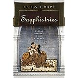Sapphistries: A Global History of Love between Women (Intersections, 15)