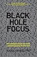 Black Hole Focus: How Intelligent People Can Create a Powerful Purpose for Their Lives