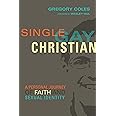 Single, Gay, Christian: A Personal Journey of Faith and Sexual Identity