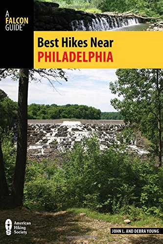 Best Hikes Near Philadelphia (Best Hikes Near Series) by John L. Young, Debra Young