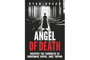 Angel of Death: Uncover The Darkness of Nightmare Nurse, Jane Toppan