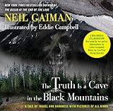The Truth Is a Cave in the Black Mountains (Enhanced Multimedia Edition): A Tale of Travel and Darkness with Pictures of All Kinds