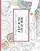 An Adult Coloring Book: A Coloring Book for Mom: A Day in the Life of Mom (Volume 1) by K. A Shimmield, K A Shimmield
