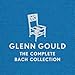 Glenn Gould: The Complete Bach Collection