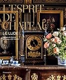 L'esprit de château : Le Lude by 