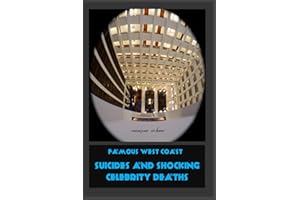 Famous West Coast Suicides and Shocking Celebrity Deaths