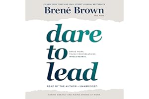 Dare to Lead: Brave Work. Tough Conversations. Whole Hearts.