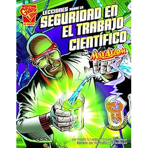 Lecciones sobre la seguridad en el trabajo científico con Max Axiom, supercientífic (Ciencia gráfica) (Spanish Edition)