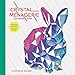 Crystal Menagerie Coloring Book: Geometric Animals to Color and Display (Adult Coloring Book, Spiritual Gifts, Calming Coloring Book) by 