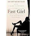 Fast Girl: A Life Spent Running from Madness