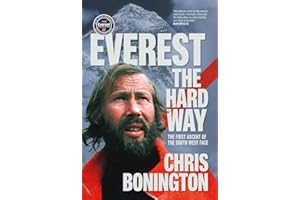 Everest the Hard Way: The first ascent of the South West Face