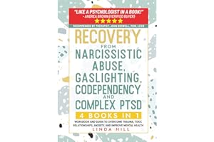 Recovery from Narcissistic Abuse, Gaslighting, Codependency and Complex PTSD (4 Books in 1): Workbook and Guide to Overcome Trauma, Toxic ... and Recover from Unhealthy Relationships)