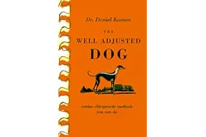 The Well Adjusted Dog: Canine Chiropractic Methods You Can Do