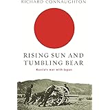 Rising Sun and Tumbling Bear: Russia's War with Japan (Cassell Military Paperbacks)
