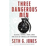 Three Dangerous Men: Russia, China, Iran and the Rise of Irregular Warfare