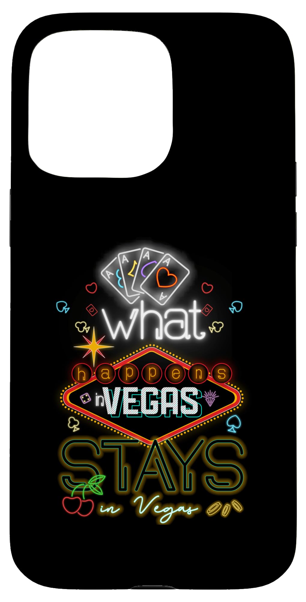What Happens In Vegas Stays In Vegas Gambling Casino Case for iPhone 15 Pro Max