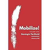 Mobilize!: Dancing In The World (Mobilize! Series)