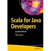 Scala for Java Developers: A Practical Primer