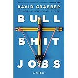 Bullshit Jobs: A Theory