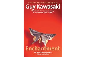 Enchantment: The Art of Changing Hearts, Minds, and Actions