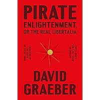 Pirate Enlightenment, or the Real Libertalia