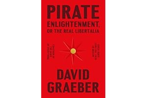 Pirate Enlightenment, or the Real Libertalia