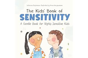 The Kids' Book of Sensitivity: A Gentle Book for Highly Sensitive Kids (The Kids' Books of Social Emotional Learning)