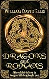 Dragons and Romans by William David Ellis