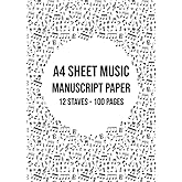Music Manuscript Paper A4: 12 Stave / Staff Manuscript Pad | 100 Page Sheet Music Book