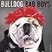 Bulldog Bad Boys 2017 Wall Calendar
