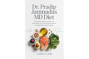 Dr. Pradip Jamnadas MD Diet: A metabolic reset cookbook for heart health, fat loss & insulin balance through real food & fast