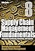 Supply Chain Management Fundamentals 8: Integrating Purchasing, Operations & Logistics: Module Eight (Supply Chain Management Fundamentals: Integrating Purchasing, Operations & Logistics)