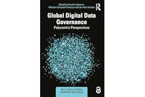 Global Digital Data Governance: Polycentric Perspectives (Routledge Global Cooperation Series)