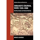 England's Colonial Wars 1550-1688 (Modern Wars In Perspective)