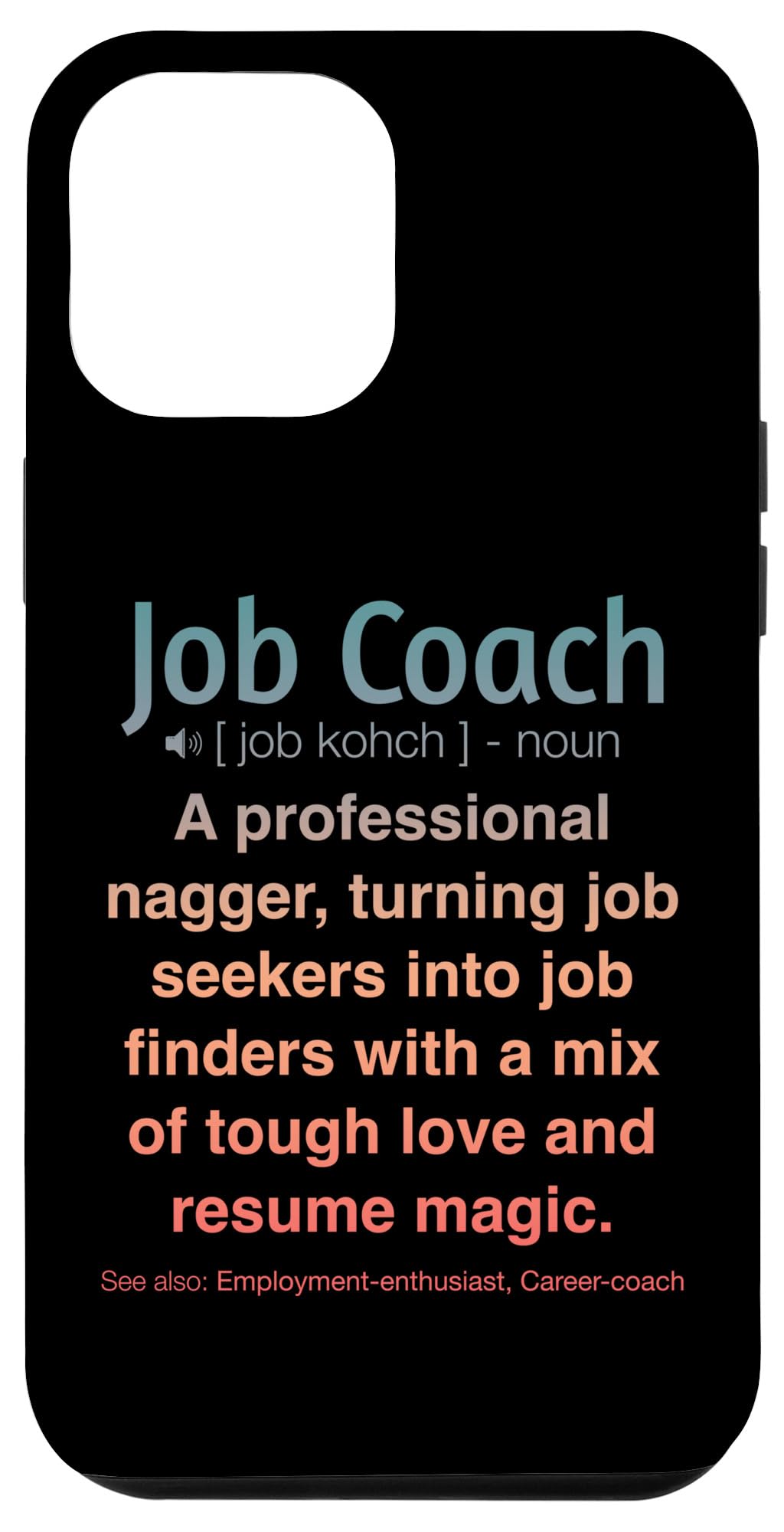 iPhone 13 Pro Max Funny Job Coach Case
