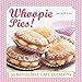 Whoopie Pies!: 25 irresistible cake creations by 