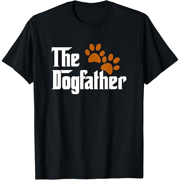 Amazon.com: The Dogfather T Shirt Dad Dog Lover T-Shirt : Clothing