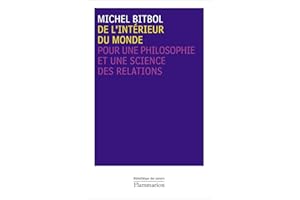 De l'intérieur du monde: Pour une philosophie et une science des relations (French Edition)