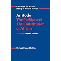 Aristotle: The Politics and the Constitution of Athens (Cambridge Texts in the History of Political Thought)