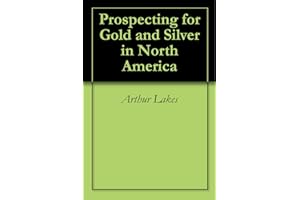 Prospecting for Gold and Silver in North America