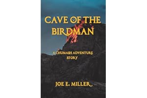 Cave of the Birdman: A Chumash Adventure Story